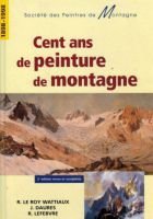 Cent ans de peinture de montagne, 1898-1998 – Société des peintres de montagne