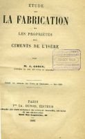 Etude sur la fabrication et les propriétés des ciments de l’Isère – Gobin A.