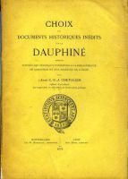 Choix de documents historiques inédits sur le Dauphiné – Chevalier l’abbé C.-U.-J