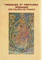 Fresques et peintures des églises romanes en France – Wettstein Janine