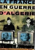La France en guerre d’Algérie – Gervereau, Rioux et Stora