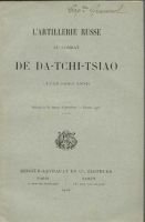 L’artillerie russe au combat de Da-Tchi-Tsiao, 11/24 juillet 1904 – Pachtchenko  Lieutenant-colonel