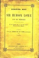 Dernier mot sur sir Hudson Lowe sur ses mémoires – DE LAS CASES Baron