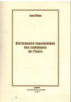 Dictionnaire toponymique des communes de l’Isère – Filleau Jean