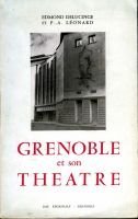 GRENOBLE ET SON THEATRE – DELUCINGE Edmond et P.-A  LEONARD