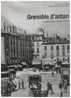 Grenoble d’antan à travers la carte postale ancienne – CATTIAUX Séverine