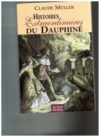 Histoires extraordinaires du Dauphiné – MULLER Caude