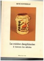 La cuisine dauphinois à travers les siècles – FONVIEILLE René – 1983