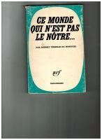 Ce monde qui n’est pas le nôtre… – Tézenas du Montcel. Robert – 1965