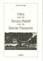 Héra,Temps Relatif, Bande Passante – Jean-Paul Valla
