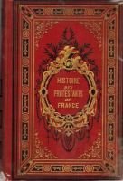 Histoire des protestants de France  – Félice G.de