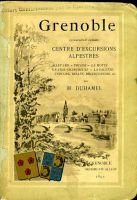 Grenoble considéré comme centre d’excursions alpestres – DUHAMEL   Henri