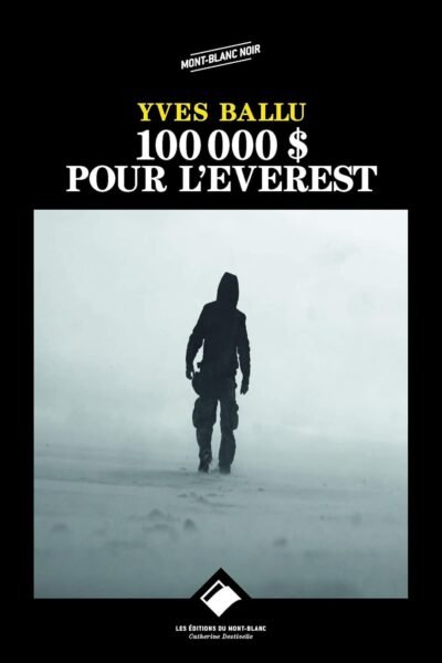 100 000 dollars pour l’Everest – Yves Ballu – 2018