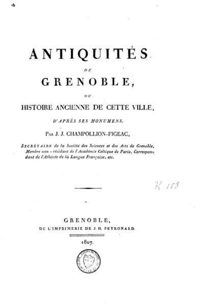 Antiquités de Grenoble ou histoire ancienne de cette ville d’après ses monuments – Jean-Jacques Champollion-Figeac – 1807