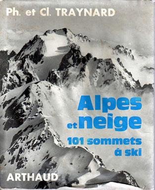 Alpes et neige 101 sommets à ski – Philippe Traynard, Claude Traynard – 1966