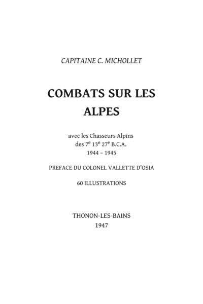 Combats sur les Alpes, avec les Chasseurs alpins des 7e, 13e, 27e B. C. A., 1944-1945 – Courbe Michollet – 1969