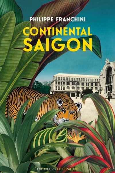 Continental Saigon – Philippe Franchini – 2019