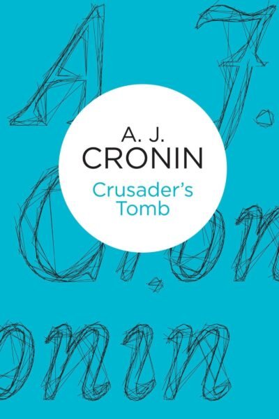 Crusader’s Tomb – A. J. Cronin – 1973
