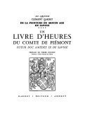 De la Peinture du Moyen âge en Savoie: Un livre d’heures du comte de Piémont futur duc Amédée IX de Savoie – Clément Gardet – 2006