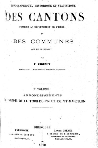 Description topographique, historique et statistique des cantons formant le département de l’Isère et des communes qui en dépendent – Félix CROZET – 1973