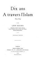 Dix ans à travers l’Islam. 1834-1844 – Léon Roches – 1904