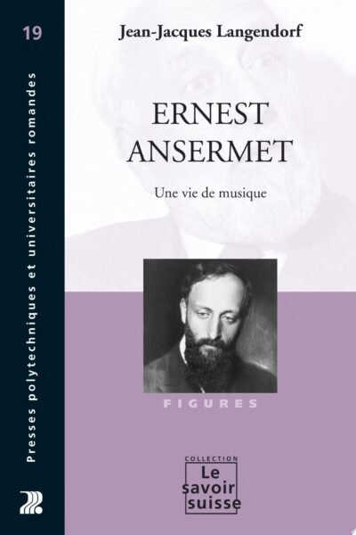 Ernest Ansermet – Jean-Jacques Langendorf – 1998