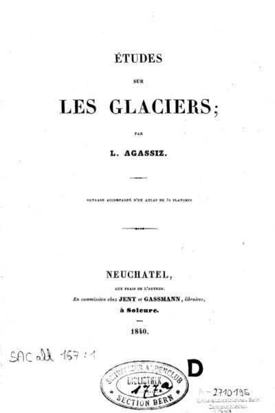 Etudes sur les glaciers – Agassiz – 1847