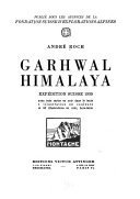 Garhwal Himalaya, expédition suisse 1939 – André Roch – 1993