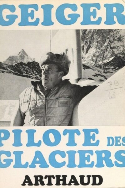 Geiger pilote des glaciers – Hermann Geiger – 2008