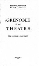 Grenoble et son théâtre – Edmond Delucinge, P.-A. Léonard – 1942