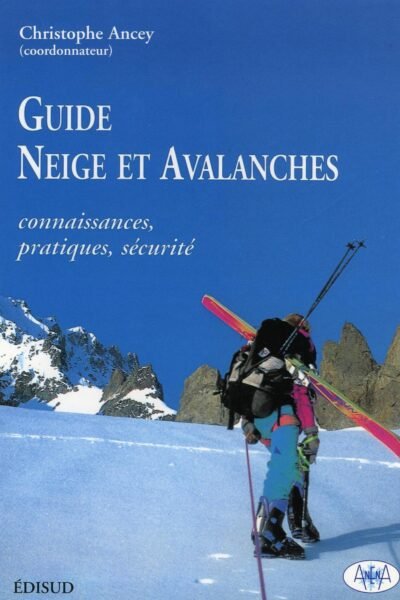 Guide Neige et avalanches. Connaissances, pratiques, sécurité – Christophe Ancey – 1979