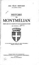 Histoire de Montmélian, chef-lieu du comté et bailliage de Savoie, des origines à 1706 – Félix Bernard – 2000