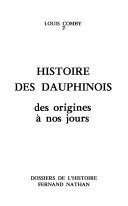 Histoire des Dauphinois des origines à nos jours – Louis Comby – 1994