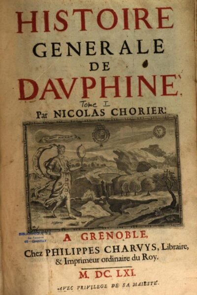 Histoire generale de Dauphiné. Par Nicolas Chorier – Nicolas Chorier – 1971