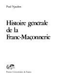 Histoire générale de la Franc-Maçonnerie – Paul Naudon