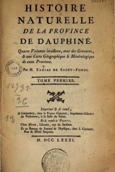 Histoire naturelle de la province de Dauphiné,… par M. Faujas de Saint-Fonds – Barthélemy Faujas de Saint-Fond – 1781