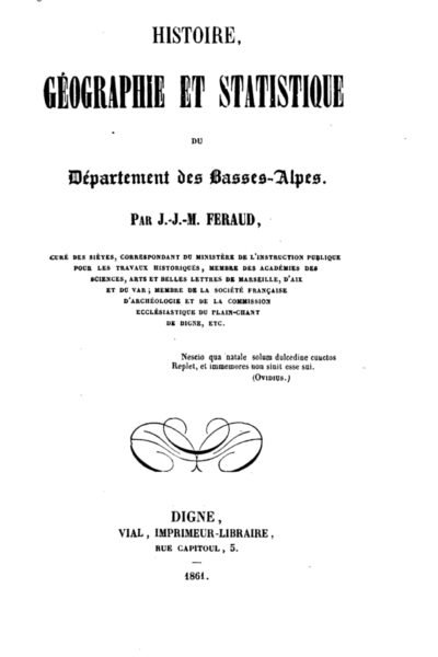 Histoire, Geographie, Et Statistique de Departement Des Basses-Alpes. — – J. J. M. Féraud – 1861