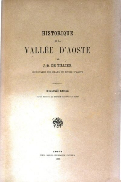 Historique de la vallée d’Aoste – Jean Baptiste de Tillier – 1930