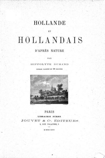 Hollande et Hollandais d’après nature – Hippolyte Théodore Durand, Hippolyte Durand – 1893
