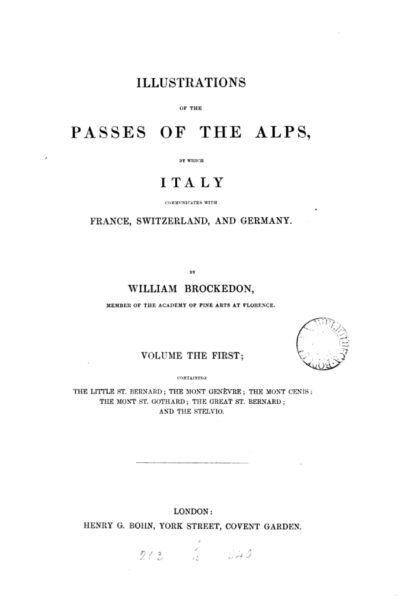 Illustrations of the Passes of the Alps, by which Italy Communicates with France, Switzerland, and Germany – Reprint – William Brockedon – 1946