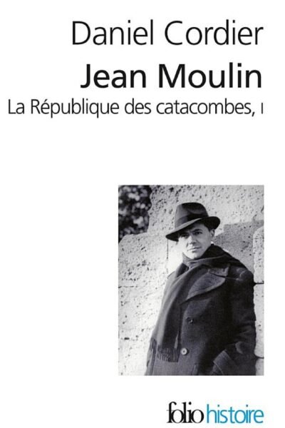 Jean Moulin – La République des catacombes (Tome 1) – Daniel Cordier – 1984