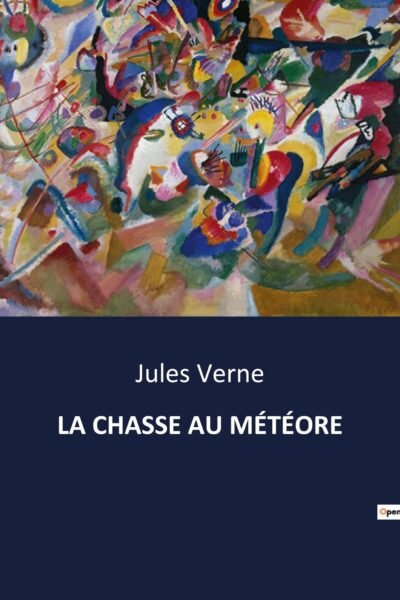 LA CHASSE AU MÉTÉORE – Jules Verne