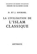 La Civilisation de l’Islam classique – Dominique Sourdel, Janine Sourdel-Thomine – 1951