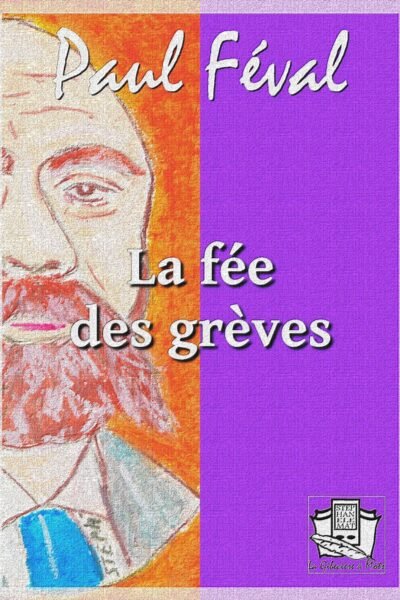 La fée des grèves – Paul Féval – 1991