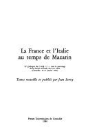 La France et l’Italie au temps de Mazarin – Jean Serroy, Centre méridional de rencontres sur le XVIIe siècle – 1974