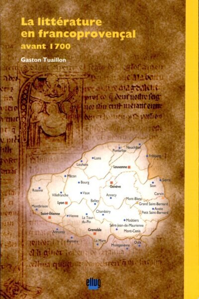 La littérature en francoprovençal avant 1700 – Gaston Tuaillon – 1998