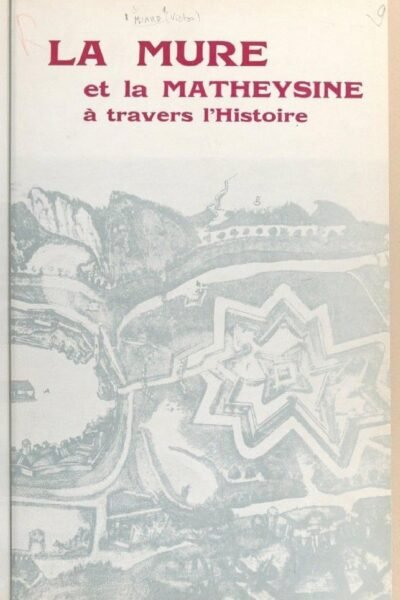 La Mure et la Matheysine à travers l’histoire – Victor Miard – 1925