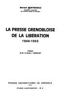 La presse grenobloise de la libération, 1944-1952 – Bernard Montergnole – 1999