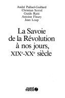 La Savoie de la Révolution à nos jours, XIXe-XXe siècle – André Palluel-Guillard – 1949