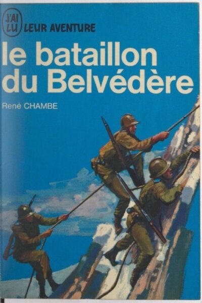 Le bataillon du Belvédère – René Chambe – 1986
